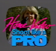 Home Video: Shoot Like a Pro