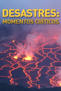 Desastres: Momentos Críticos - Poster / Capa / Cartaz - Oficial 1
