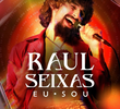 Raul Seixas: Eu Sou