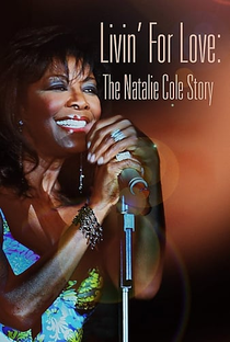 Livin' for Love: The Natalie Cole Story - Poster / Capa / Cartaz - Oficial 1