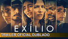 Exílio 2025 Trailer Oficial Dublado