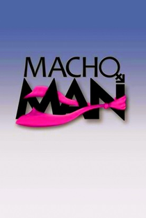 Macho Man (1ª Temporada) - Poster / Capa / Cartaz - Oficial 2