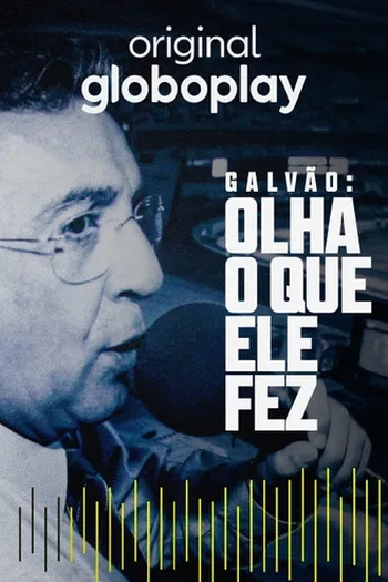 Poster de Série Galvão: Olha o Que Ele Fez (2023)
