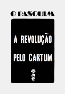 O Pasquim: a Revolução pelo Cartum (O Pasquim: a Revolução pelo Cartum)