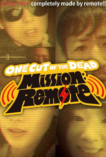 One Cut of the Dead - Mission: Remote - Poster / Capa / Cartaz - Oficial 1