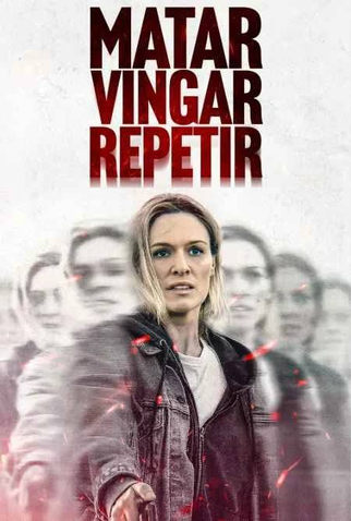 Poster 1 de Filme Matar. Vingar. Repetir (2025)
