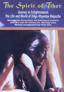 The Spirit of Tibet (The Spirit of Tibet - Journey to Enlightenment, The Life and World of Dilgo Khyentse Rinpoche)