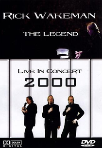 Rick Wakeman: The Legend - Live in Concert 2000 (Rick Wakeman: The Legend - Live in Concert 2000)