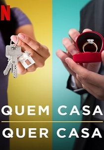 Quem Casa Quer Casa (Marriage or Mortgage)