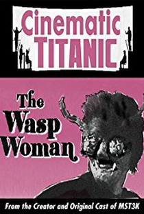 Cinematic Titanic: The Wasp Woman - Poster / Capa / Cartaz - Oficial 1