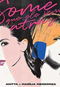 Anitta & Marília Mendonça: Some que Ele Vem Atrás (Anitta e Marília Mendonça: Some que Ele Vem Atrás)