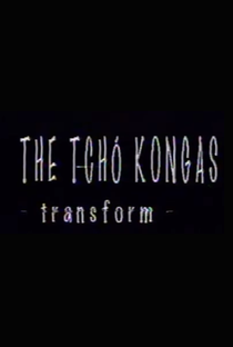 The Tchó Kongas: Transform - Poster / Capa / Cartaz - Oficial 1