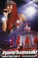 Hamasaki Ayumi ARENA TOUR 2006 A 〜(miss) understood〜 (浜崎 あゆみ ARENA TOUR 2006 A 〜(miss) understood〜)