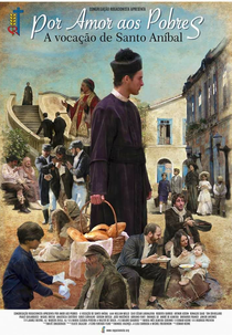 Por Amor aos Pobres – A Vocação de Santo Aníbal (Por Amor aos Pobres – A Vocação de Santo Aníbal)