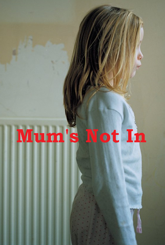 Poster 1 de Curta Mum's Not In (2011)