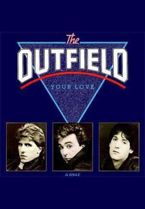 The Outfield: Your Love (The Outfield: Your Love)
