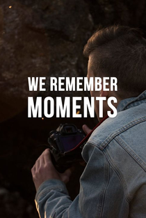 We Remember Moments - Poster / Capa / Cartaz - Oficial 1