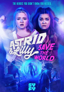 Astrid and Lilly Save the World (1ª Temporada) (Astrid and Lilly Save the World (Season 1))
