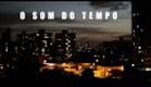 O Som do Tempo - (Official Trailer ) - The sound of  Time