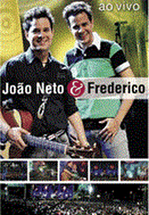 João Neto & Frederico - Ao Vivo (João Neto e Frederico: Ao Vivo)
