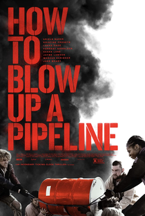 How to Blow Up a Pipeline - Poster / Capa / Cartaz - Oficial 1