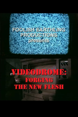 Videodrome: Forging the New Flesh (Videodrome: Forging the New Flesh)