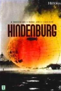 Hindenburg - A Tragédia que o Mundo Jamais Esquecerá - Poster / Capa / Cartaz - Oficial 1