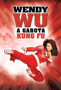 Wendy Wu: A Garota Kung-Fu - Poster / Capa / Cartaz - Oficial 3