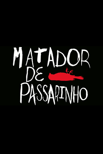 Poster de Série Matador de Passarinho (2012)