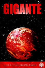 Gigante - Como o Inter Conquistou o Mundo (Gigante - Como o Inter Conquistou o Mundo)
