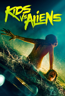 Kids vs. Aliens - Poster / Capa / Cartaz - Oficial 2