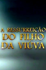 A Ressurreição do Filho da Viúva (A Ressurreição do Filho da Viúva)