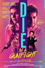 Entre Tiros e Beijos (Die in a Gunfight)