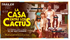 LA CASA ENTRE LOS CACTUS. Tráiler oficial. 16 de septiembre en cines.