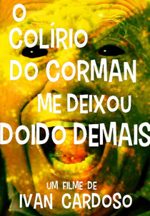 O Colírio do Corman me Deixou Doido Demais (O Colírio do Corman me Deixou Doido Demais)