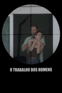 O Trabalho dos Homens - Poster / Capa / Cartaz - Oficial 1