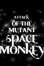 Attack of the Mutant Space Monkey (Attack of the Mutant Space Monkey)