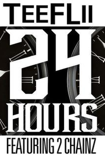 TeeFlii Feat. 2 Chainz: 24 Hours - Poster / Capa / Cartaz - Oficial 1