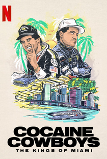 Cocaine Cowboys: The Kings of Miami - Poster / Capa / Cartaz - Oficial 1