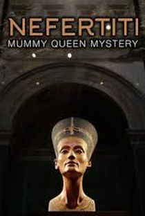 Nefertiti: Mistério da Múmia da Rainha - Poster / Capa / Cartaz - Oficial 2