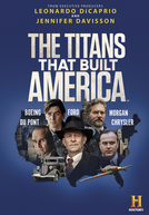 Gigantes da Indústria: Uma Geração de Titãs (The Titans That Built America)