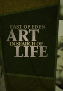 VIDAS AMARGAS: aRTE BUSCANDO A VIDA (East of Eden: Art in Search of Life)