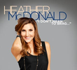 Heather McDonald: I Don't Mean to Brag 