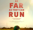 As Far As They Can Run