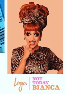 Not Today Bianca (Not Today Bianca)