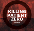 Killing Patient Zero