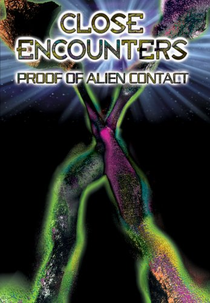 Close Encounters - Proof of Alien Contact (Close Encounters: Proof of Alien Contact)