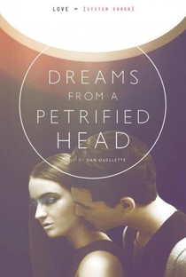 Dreams from a Petrified Head - Poster / Capa / Cartaz - Oficial 1