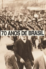 70 Anos de Brasil: Da Belle Époque aos Nossos Dias (70 Anos de Brasil: Da Belle Époque aos Nossos Dias)