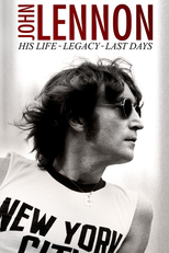 John Lennon: His life, his legacy, his last days (John Lennon: His life, his legacy, his last days)